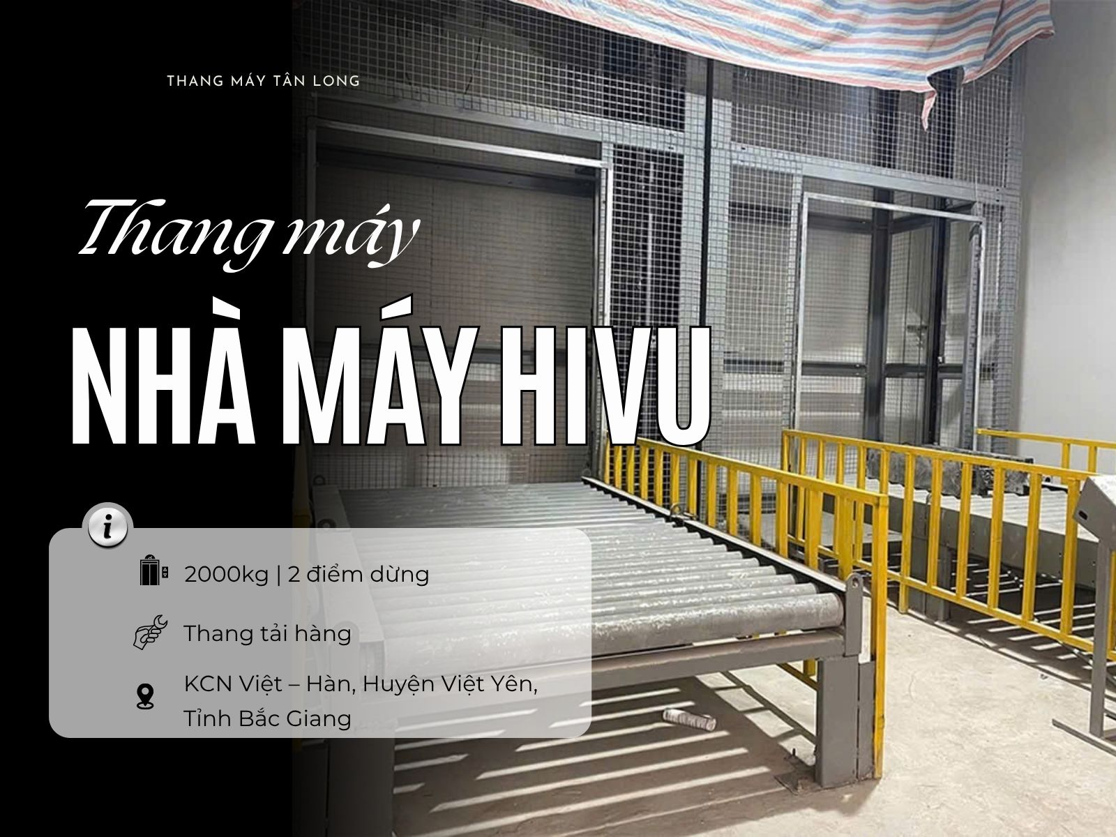 Thang máy tải hàng Nhà máy HIUV, Bắc Giang